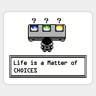 Gamer Life is a Matter of Choices Magnet